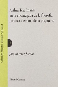 portada Arthur Kaufmann en la Encrucijada de la Filosofía Jurídica Alemana de la Posguerra (in Spanish)