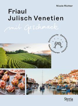 portada Friaul-Julisch Venetien mit Geschmack: Genussorte - Genusstouren - Genussgeschichten Genussorte - Genusstouren - Genussgeschichten (in German)