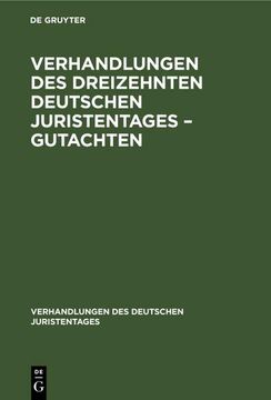 portada Verhandlungen des Dreizehnten Deutschen Juristentages - Gutachten (in German)