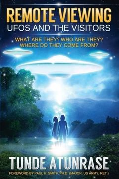 portada Remote Viewing UFOS and the VISITORS: Where do they come from?  What are they? Who are they? Why are they here?
