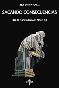portada Sacando Consecuencias: Una Filosofía Para el Siglo xxi (in Spanish)