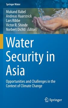portada Water Security in Asia: Opportunities and Challenges in the Context of Climate Change (en Inglés)