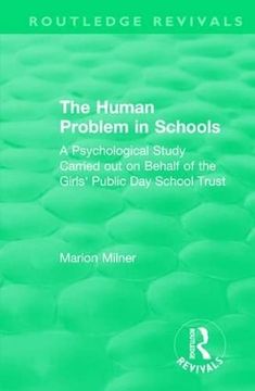 portada The Human Problem in Schools (1938): A Psychological Study Carried Out on Behalf of the Girls' Public Day School Trust (en Inglés)