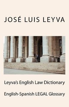 portada Leyva's English Law Dictionary: English-Spanish Legal Glossary (en Inglés)