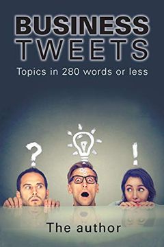 portada Business Tweets: Topics in 280 Words or Less (en Inglés)