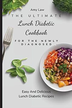 portada The Ultimate Lunch Diabetic Cookbook For The Newly Diagnosed: Easy And Delicious Lunch Diabetic Recipes