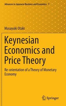 portada Keynesian Economics and Price Theory: Re-Orientation of a Theory of Monetary Economy (en Inglés)