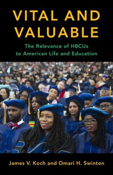 portada Vital and Valuable: The Relevance of Hbcus to American Life and Education (Black Lives in the Diaspora: Past (en Inglés)