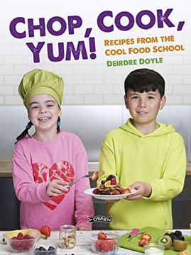 portada Chop, Cook, Yum!: Recipes from the Cool Food School