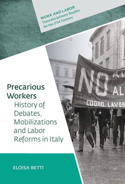 portada Precarious Workers: History of Debates, Political Mobilization, and Labor Reforms in Italy (en Inglés)