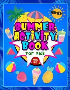 portada Summer Activity Book for Kids ages 4-8: Fun Puzzle Workbook for Girls & Boys. Includes Mazes, Word Searches, Arts and Crafts, Story Writing, Drawing, (en Inglés)