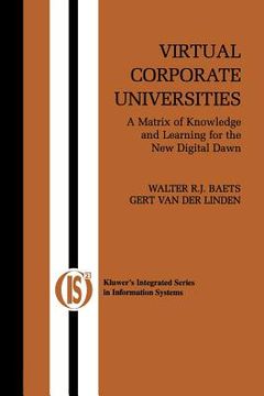 portada Virtual Corporate Universities: A Matrix of Knowledge and Learning for the New Digital Dawn (en Inglés)