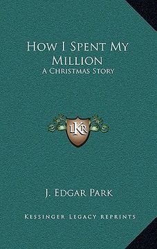 portada how i spent my million: a christmas story (en Inglés)