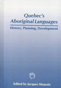 portada Quebec'S Aboriginal Languages: History, Planning and Development: 107 (Multilingual Matters) (en Inglés)