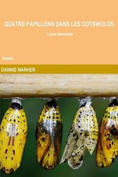 portada Quatre papillons dans les Cotswolds: Ladies Marmelade (in French)