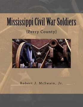 portada Mississippi Civil War Soldiers: {Perry County} (en Inglés)