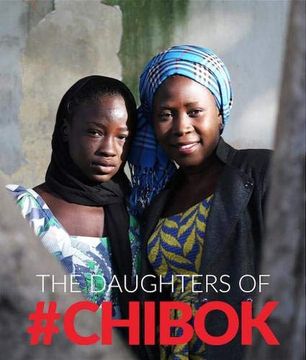 portada The Daughters of Chibok: Tragedy and Resilience in Nigeria's Northeast (in English)