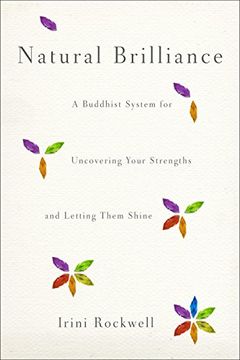 portada Natural Brilliance: A Buddhist System for Uncovering Your Strengths and Letting Them Shine 