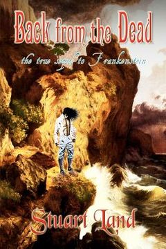 portada back from the dead: the true sequel to frankenstein (en Inglés)