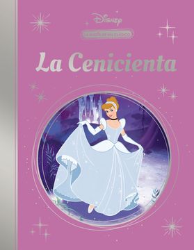 portada LA MAGIA DE UN CLASICO DISNEY: CENICIENTA (MIS CLASICOS DISN