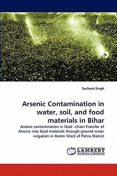 portada arsenic contamination in water, soil, and food materials in bihar (en Inglés)