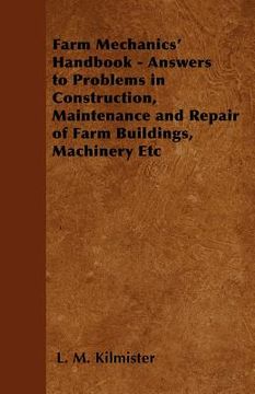 portada farm mechanics' handbook - answers to problems in construction, maintenance and repair of farm buildings, machinery etc (en Inglés)
