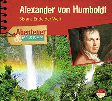 portada Abenteuer & Wissen: Alexander von Humboldt. Bis ans Ende der Welt (in German)