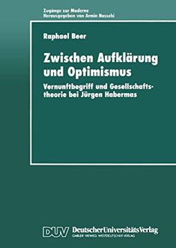 portada Zwischen Aufklärung und Optimismus: Vernunftbegriff und Gesellschaftstheorie bei Jürgen Habermas (en Alemán)
