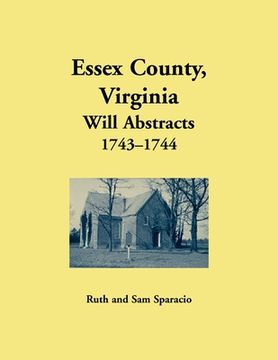 portada Essex County, Virginia Will Abstrects, 1743-1744 (en Inglés)