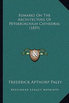 portada remarks on the architecture of peterborough cathedral (1859) (en Inglés)