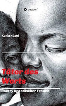 portada Täter des Worts - Poetry Ugandischer Frauen (en Alemán)