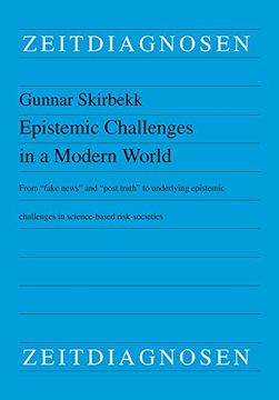 portada Epistemic Challenges in a Modern World From Fake News and Post Truth to Underlying Epistemic Challenges in Sciencebased Risksocieties Zeitdiagnosen
