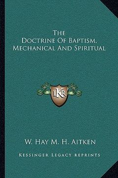 portada the doctrine of baptism, mechanical and spiritual (en Inglés)