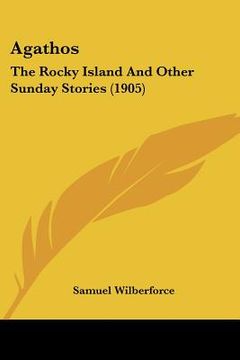 portada agathos: the rocky island and other sunday stories (1905) (in English)