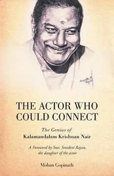 portada The Actor who could Connect: The Genius of Kalamandalam Krishnan Nair (en Inglés)