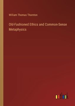 portada Old-Fashioned Ethics and Common-Sense Metaphysics