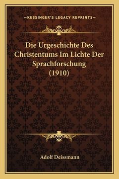 portada Die Urgeschichte Des Christentums Im Lichte Der Sprachforschung (1910) (en Alemán)