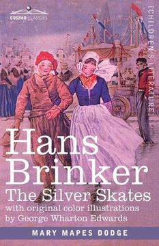 portada Hans Brinker: The Silver Skates, A Story of Life in Holland (en Inglés)