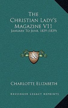 portada the christian lady's magazine v11: january to june, 1839 (1839)
