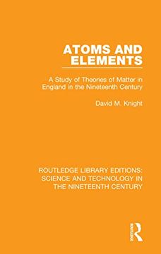 portada Atoms and Elements (Routledge Library Editions: Science and Technology in the Nineteenth Century) (in English)