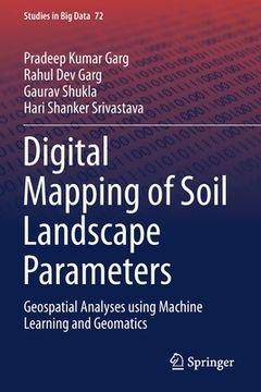 portada Digital Mapping of Soil Landscape Parameters: Geospatial Analyses Using Machine Learning and Geomatics (en Inglés)