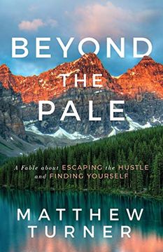 portada Beyond the Pale: A Fable About Escaping the Hustle and Finding Yourself (in English)