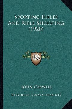 portada sporting rifles and rifle shooting (1920) (en Inglés)