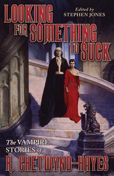 portada Looking for Something to Suck: The Vampire Stories of R. Chetwynd-Hayes (in English)