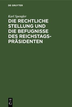 portada Die Rechtliche Stellung und die Befugnisse des Reichstagsprã Â¤Sidenten (German Edition) [Hardcover ] (in German)