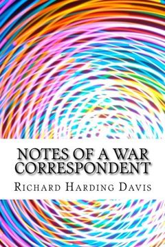 portada Notes Of A War Correspondent: (Richard Harding Davis Classics Collection)