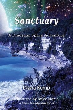 portada Sanctuary: A Dinosaur Space Adventure (in English)
