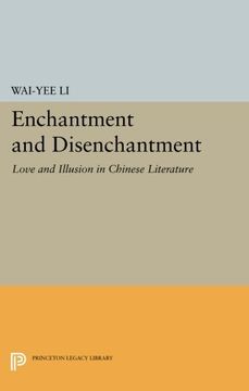 portada Enchantment and Disenchantment: Love and Illusion in Chinese Literature (Princeton Legacy Library) 