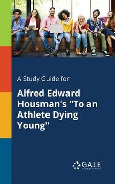 portada A Study Guide for Alfred Edward Housman's "To an Athlete Dying Young" (in English)