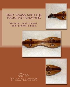 portada First Songs With the Mountain Dulcimer: history, instrument, and simple songs (in English)